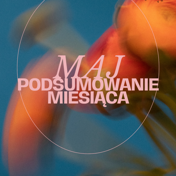 Co wydarzyło się w maju