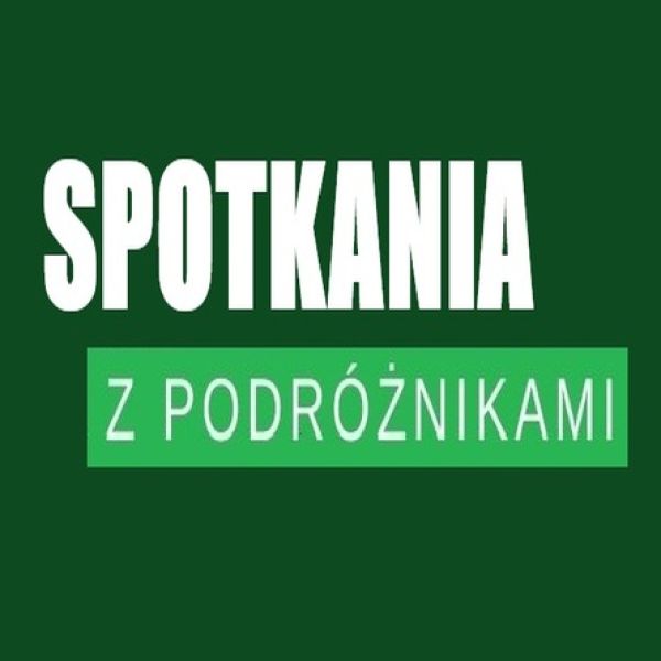 Zapraszamy na spotkanie z Podróżniczką
